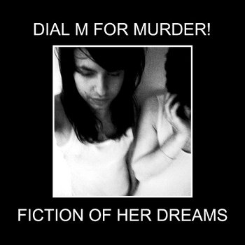 Dial M For Murder! - Fiction Of Her Dreams (2009)